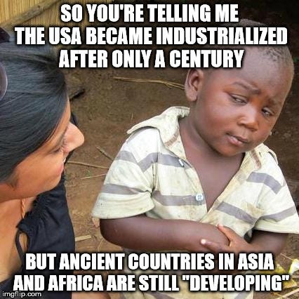 Has any developing country actually developed fully? What's the hold-up ...