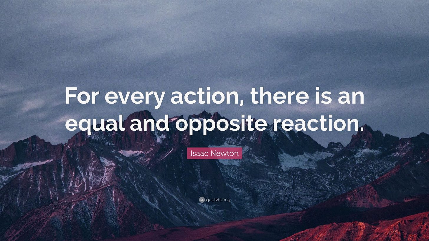 Isaac Newton Quote: “For every action, there is an equal and opposite ...