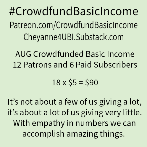 Infographic showing crowdfunded basic income for patreon.com/crowdfundbasicincome and cheyanne4ubi.substack.com in August 2023
