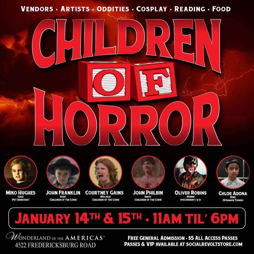 May be an image of 6 people and text that says 'VENDORS ARTISTS ODDITIES COSPLAY READING FOOD CHILDREN OF HORROR MIKO HUGHES ) JOHN FRANKLIN COURTNEY GAINS OETH ORN CHILDREN JOHN PHILBIN CHILDREN HECOR OLIVER ROBINS (POLTERGEIST CHLOE ADONA (STRANERTIG JANUARY 14TH & 15TH WONDERLAD AMERICAS KSBU RG ROAD 11AM TIL' 6PM FREE GENERAL ADMISSION $5 ALL ACCESS PASSES PASSES VIP VAILABLE AT SOCIALREVOLTSTORE.COM'