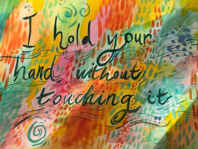 colourful painting with the words 'I hold your hand without touching it'