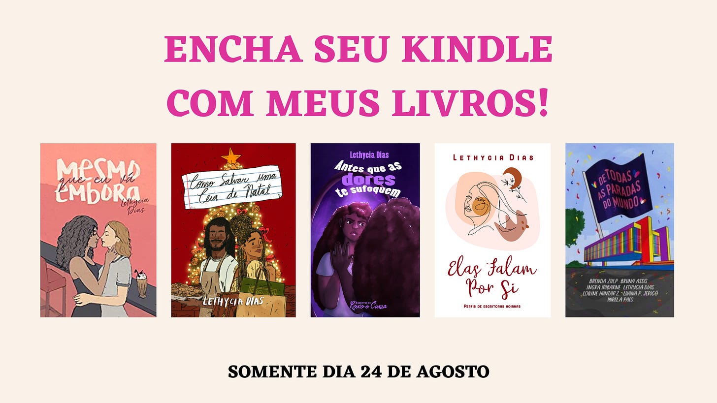 Banner de cor clara com o título "Encha seu kindle com meus livros!" escrito em cor de rosa e as capas dos livros Mesmo que eu vá embora, Como Salvar uma Ceia de Natal, Antes que as dores te sufoquem, Elas Falam Por Si e De todas as paradas do mundo lado a lado no centro. Na parte inferior da imagem, consta a informação "Somente dia 24 de agosto"