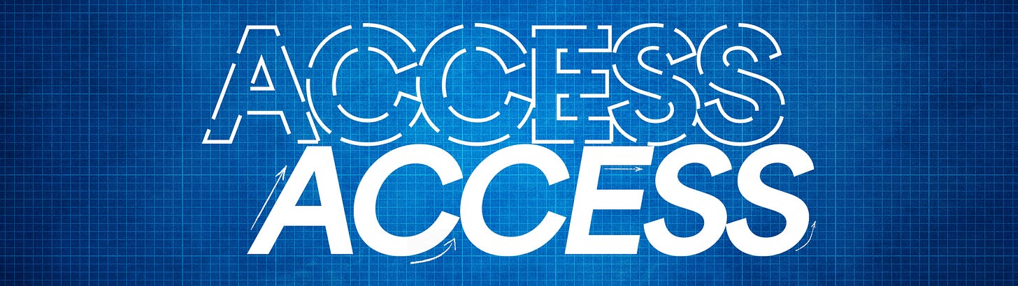 A graphic has a blue background with faint gridlines that look like the canvas for a technical drawing and the words ACCESS ACCESS in the middle. One ACCESS is a dotted outline, the other is in large all-caps, solid white text with arrows flanking some of the letters suggesting future edits or movement.