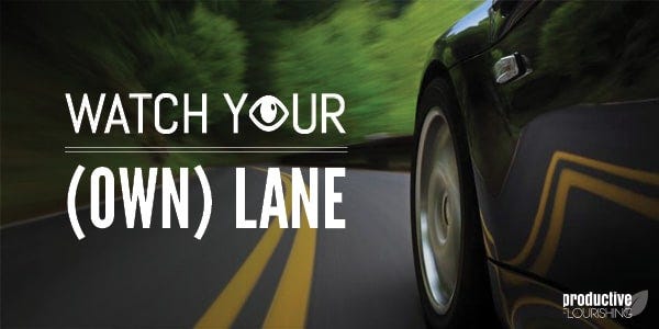 //productiveflourishing.com/watch-your-own-lane/