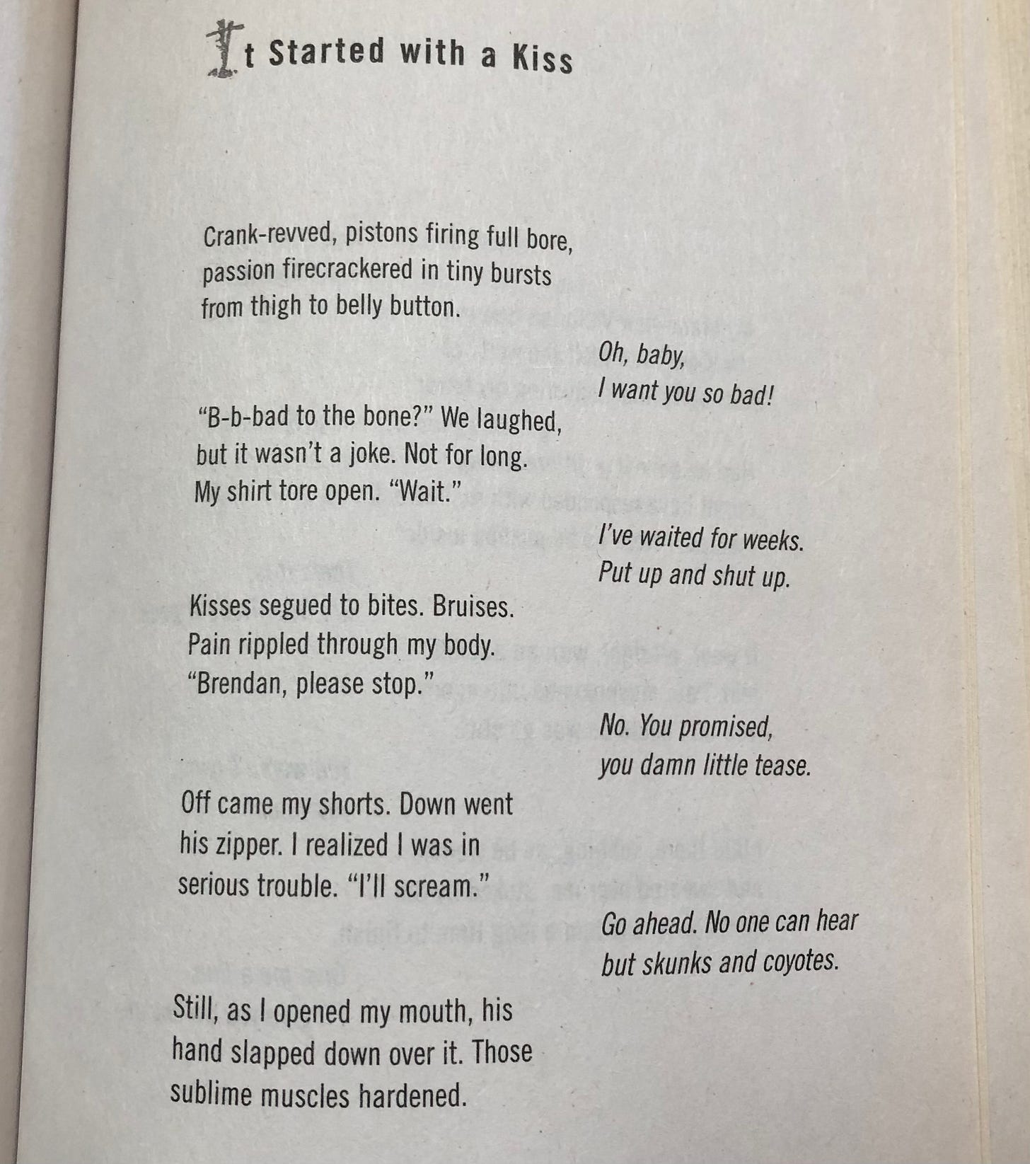 A page from teh book Crank, showing that there is a lot of white space in this novel in verse.  Includes a section that censors don’t like, in which a boy tears open Kristina’s shirt, pulls off her shorts, and pulls his own zipper down in preparation to rape her. 