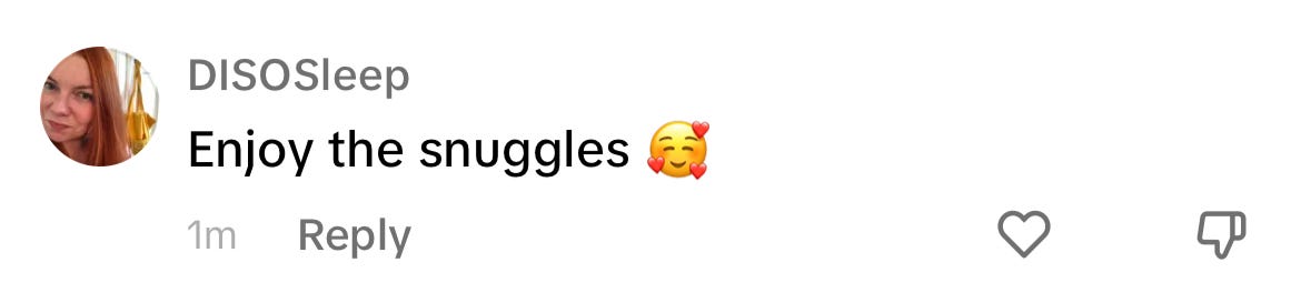 Comment saying: Enjoy the snuggles