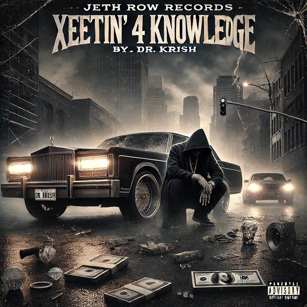 A gritty, dark album cover for Dr. Krish, produced by Jeth Row Records, with a gangsta rap theme. The design should emphasize power and potential violence with a moody, shadowed urban setting, broken glass, a looming luxury car in the background, and symbols of wealth like cash and diamonds subtly placed. The text 'Jeth Row Records' should be prominently displayed at the top in large, bold font. The album title 'Xeetin' 4 Knowledge' should be centered, with 'By Dr. Krish' included below for clarity. The overall feel should be intense, raw, and unapologetically tough, with dramatic lighting and a darker color palette.