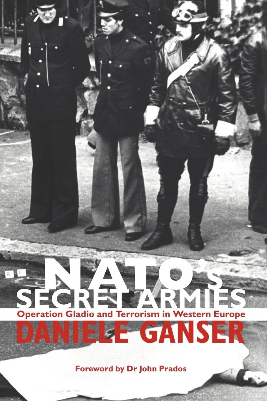 NATO's Secret Armies: Operation GLADIO and Terrorism in Western Europe -  Daniele, Ganser | 9780714685007 | Amazon.com.au | Books