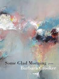 Some Glad Morning: Poems (Pitt Poetry Series): Crooker, Barbara:  9780822965923: Amazon.com: Books