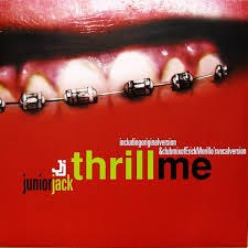 Junior Jack - Thrill Me: Such a Thrill ...