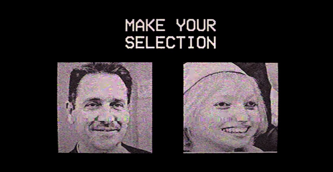 A black screen with white text and two black and white images. The text reads MAKE YOUR SELECTION. On the left, we see a picture of a woman whose eyes look somehow not correct.