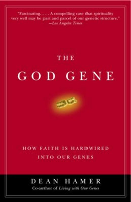 The God Gene: How Faith Is Hardwired into Our Genes - eBook: Dean Hamer:  9780307276933 - Christianbook.com