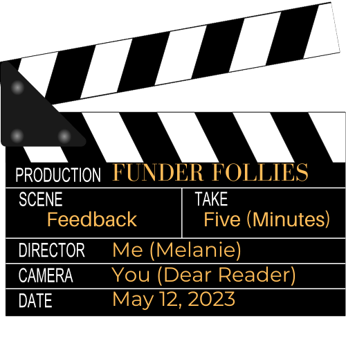 film clapper board with Funder Follies on May 12 2023, asking the reader to take five minutes to share feedback