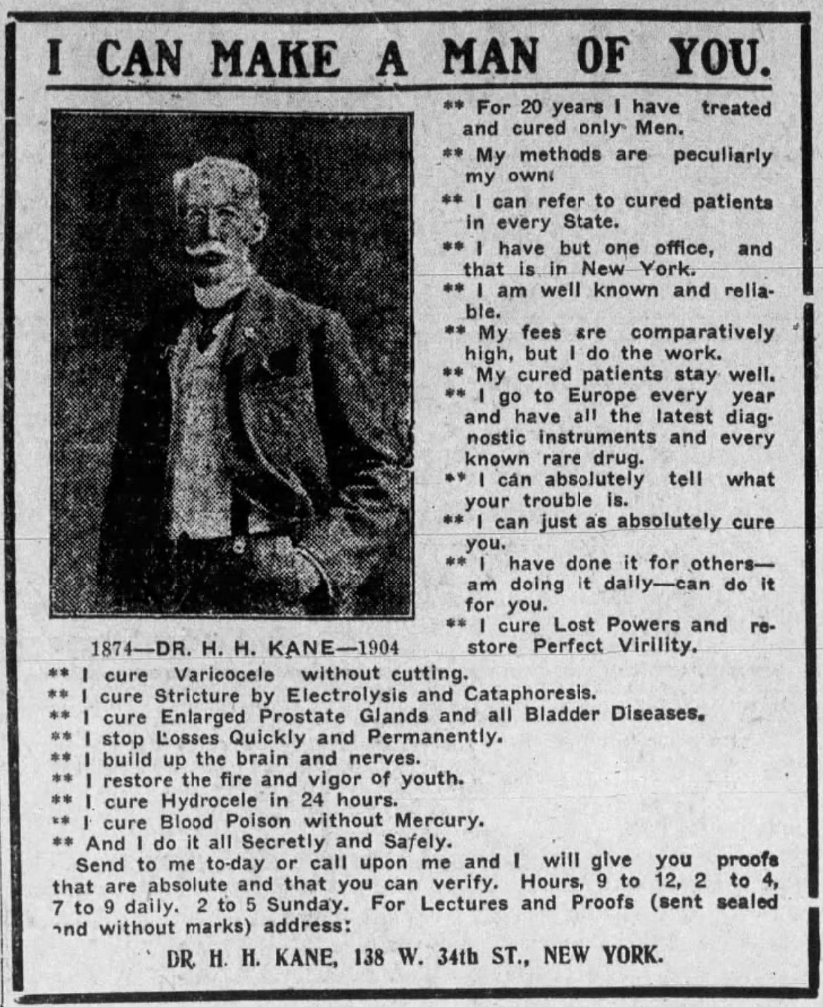 A large newspaper advertisement headlined 'I can make a man of you.' It includes a photograph of Harry H Kane, who has a white moustache and little round glasses. The text of the advertisement promises at length that Dr Kane can cure a variety of diseases specific to men.