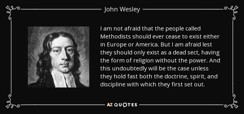 John Wesley quote: I am not afraid that the people called Methodists should ...