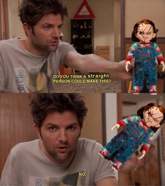 Meme de um personagem do seriado Parks & Rec segurando um boneco do Chucky e falando "cê acha que um hétero seria capaz de fazer isso? Não".