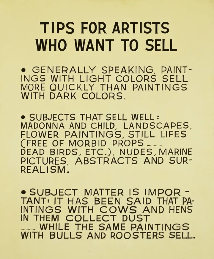 Photo by Sebastian Abboud on September 25, 2024. May be pop art of card, magazine, poster and text that says 'TIPS FOR ARTISTS WHO WANT TO SELL GENERALLY SPEAKING PAINT- INGS WITH LIGHT COLORS SELL MORE QUICKLY THAN PAINTINGS WITH DARK COLORS. SUBJECTS THAT SELL WELL: MADONNA AND CHILD, LANDSCAPES, FLOWER PAINTINGS STILL LIFES CFREE OF MORBID PROPS_ DEAD BIRDS, ETC.) NUDES MARINE PICTURES, ABSTRACTS AND SUR- REALISM. SUBJECT MATTER IS IMPOR- TANT: IT HAS BEEN SAID THAT PA- INTINGS WITH COWS AND HENS IN THM COLLECT DUST WHILE THE SAME PAINTINGS WITH BULLS AND ROOSTERS SELL.'.