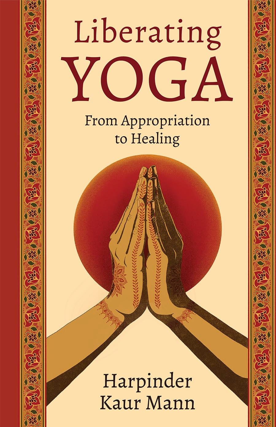 beige background with flower borders and text that reads Liberating Yoga From Appropriation to Healing with Harpinder Kaur
