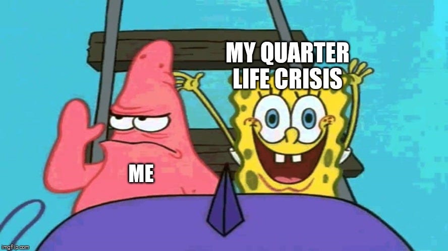 Spongebob and Patrick on a rollercoaster. Patrick looks grumpy and is labeled "Me," and Spongebob looks excited and is labeled "My quarter-life crisis."