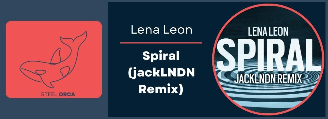 Lena Leon - Spiral (jackLNDN Remix)