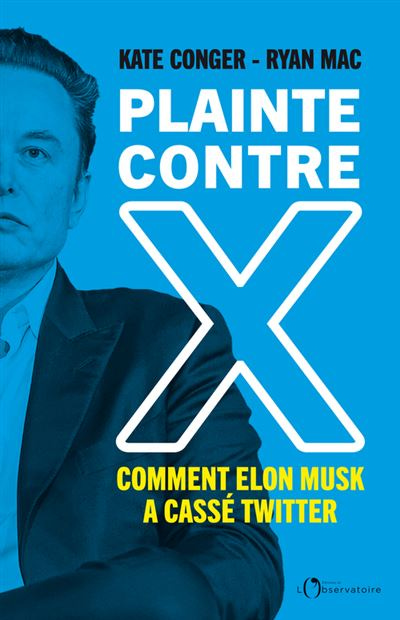 Plainte contre X : Comment Elon Musk a cassé Twitter