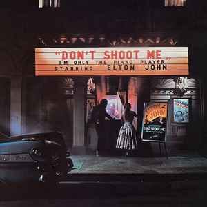 Elton John – Don't Shoot Me I'm Only The Piano Player (2017, 180 Gram,  Vinyl) - Discogs