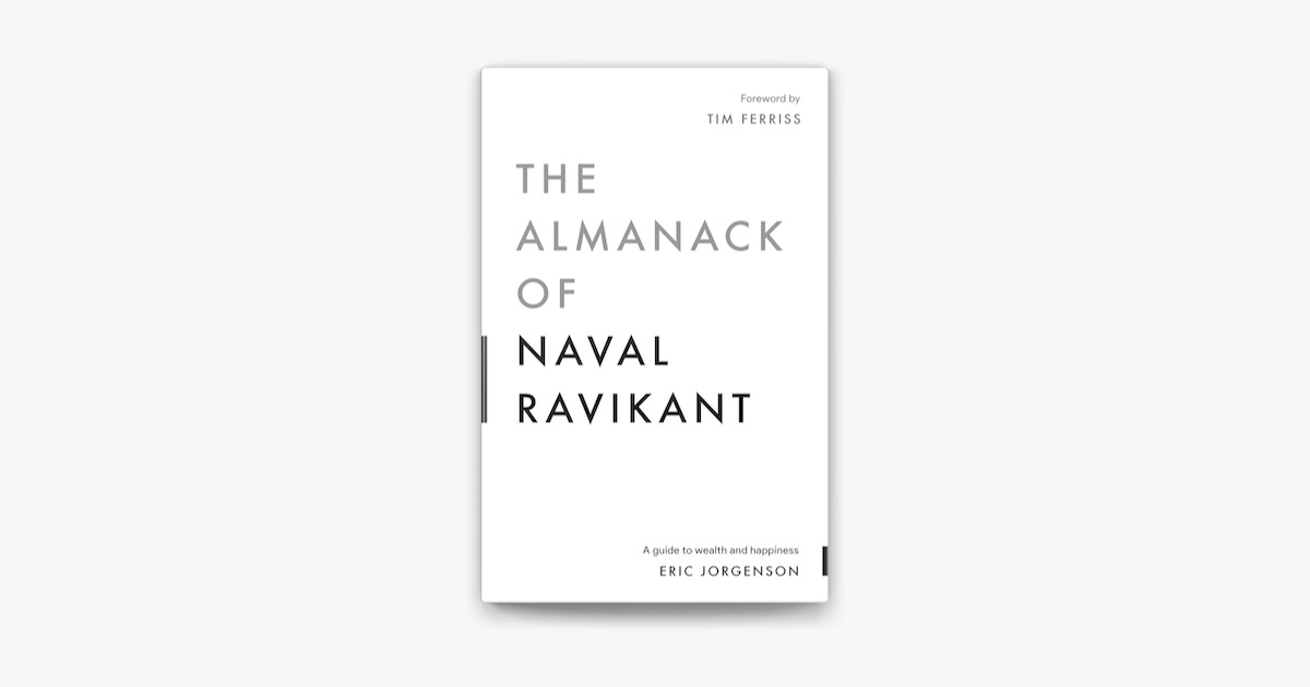The Almanack of Naval Ravikant, Eric Jorgenson (10/10)