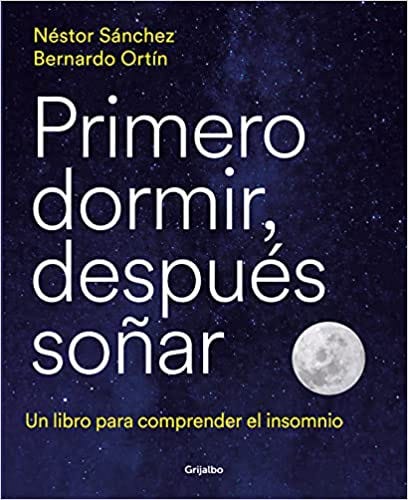 Primero dormir, después soñar (Néstor Sánchez y Bernardo Ortín) 