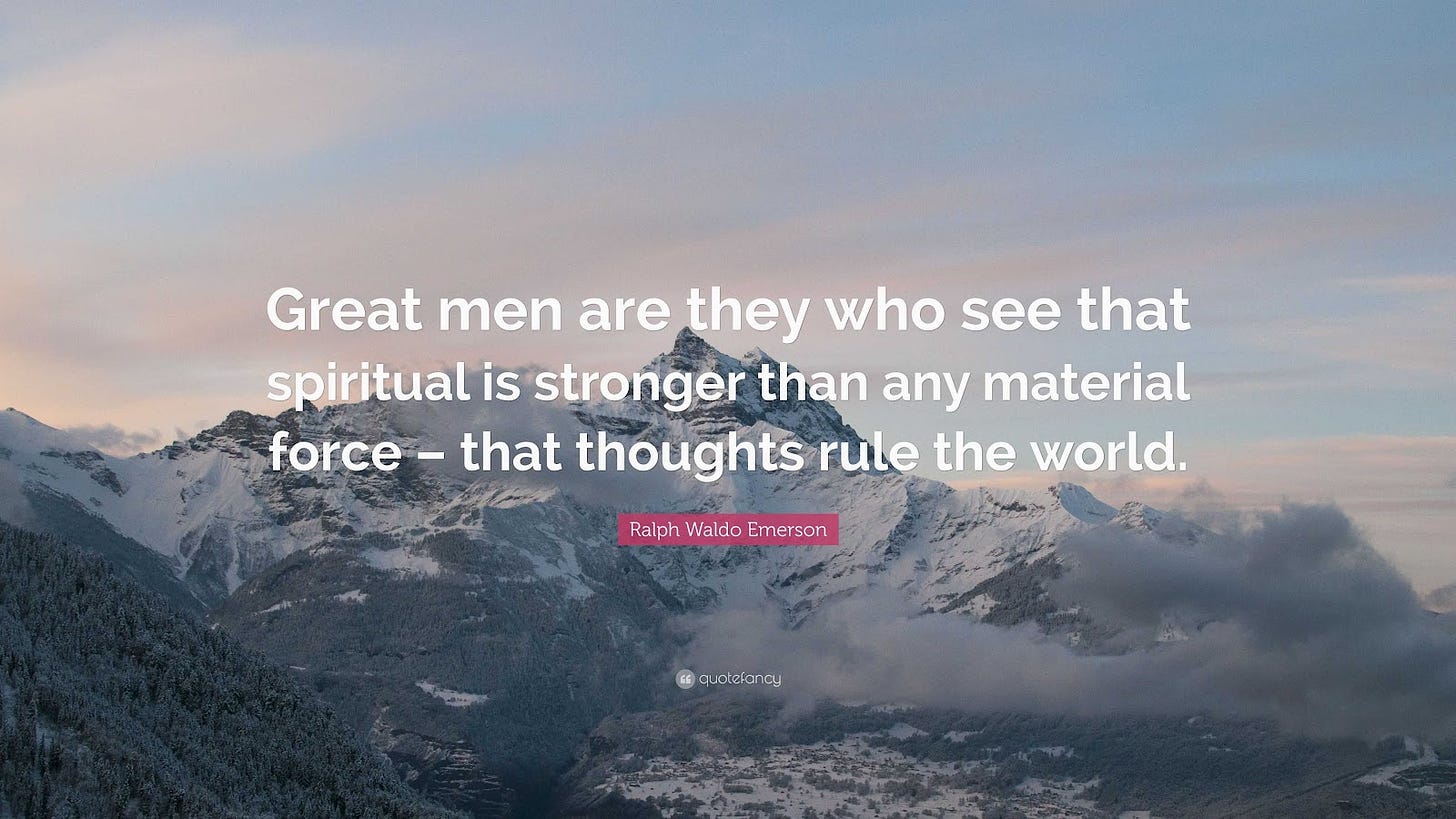 Ralph Waldo Emerson Quote: "Great men are they who see that spiritual is stronger than any ...