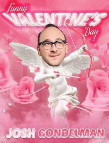 Graphic made by the good people at Helium Comedy Club in Buffalo featuring me as cupid. My face is cut out of an old headshot with a wildly outdated hairline.