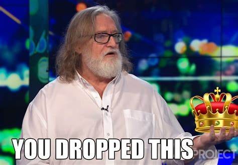 You Dropped This King - Gaben | King | Know Your Meme