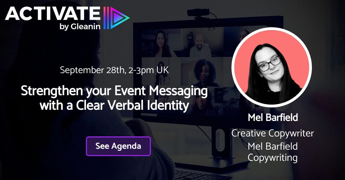 Activate by Gleanin September 28th 2-3pm Strengthen your Event Messaging with a Clear Verbal Identity Mel Barfield Creative Copywriter Mel Barfield Copywriting