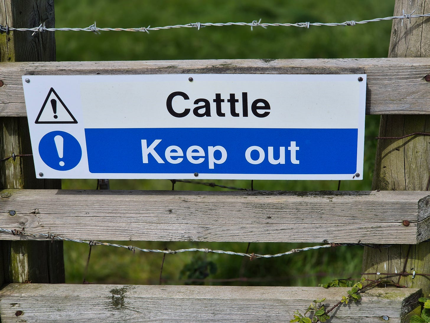 Cattle keep out. Photo by Terry Freedman