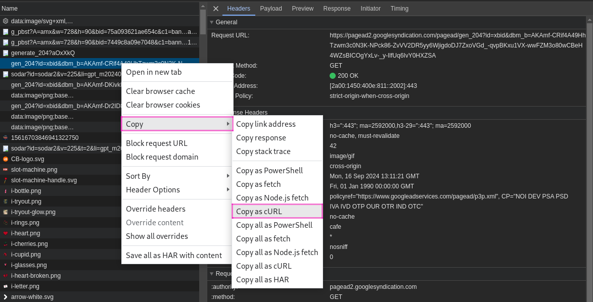 Right clicking on the request gives a menu, go to 'Copy' and then 'Copy as cURL'. This puts the total request on the clipboard in cURL format.