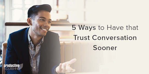 A man in a suit sit, his hand outstretched for a handshake. Text Overlay: 5 Ways to Have that Trust Conversation Sooner