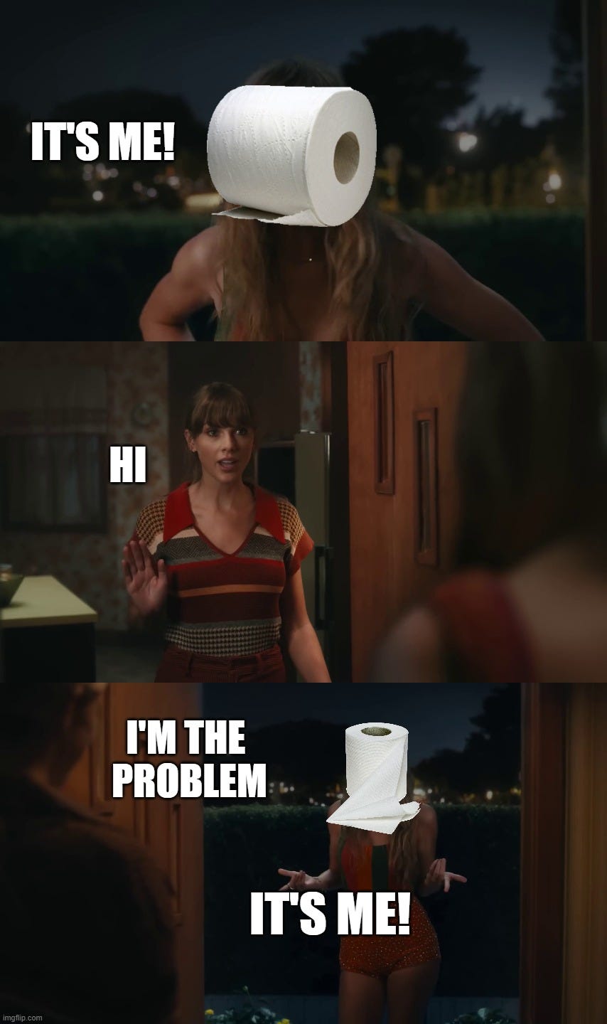 3-part meme of Taylor Swift as toilet paper saying "hi, it's me" to herself, then "I'm the problem, it's me!"