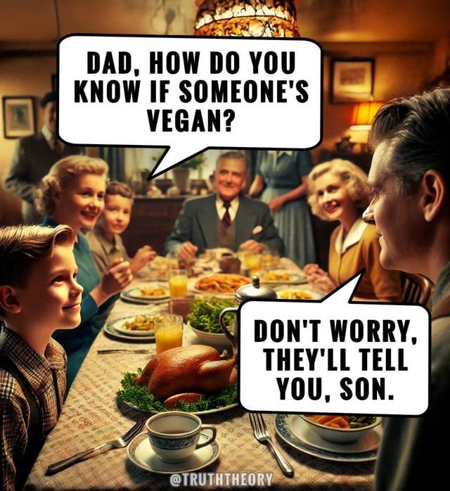 r/ConservativeMemes - Dad, how do you know if someone's a vegan...