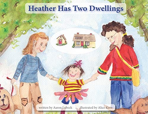 Heather Has Two Dwellings - Kindle edition by Lubeck, Aaron, Kern, Alice.  Children Kindle eBooks @ Amazon.com.