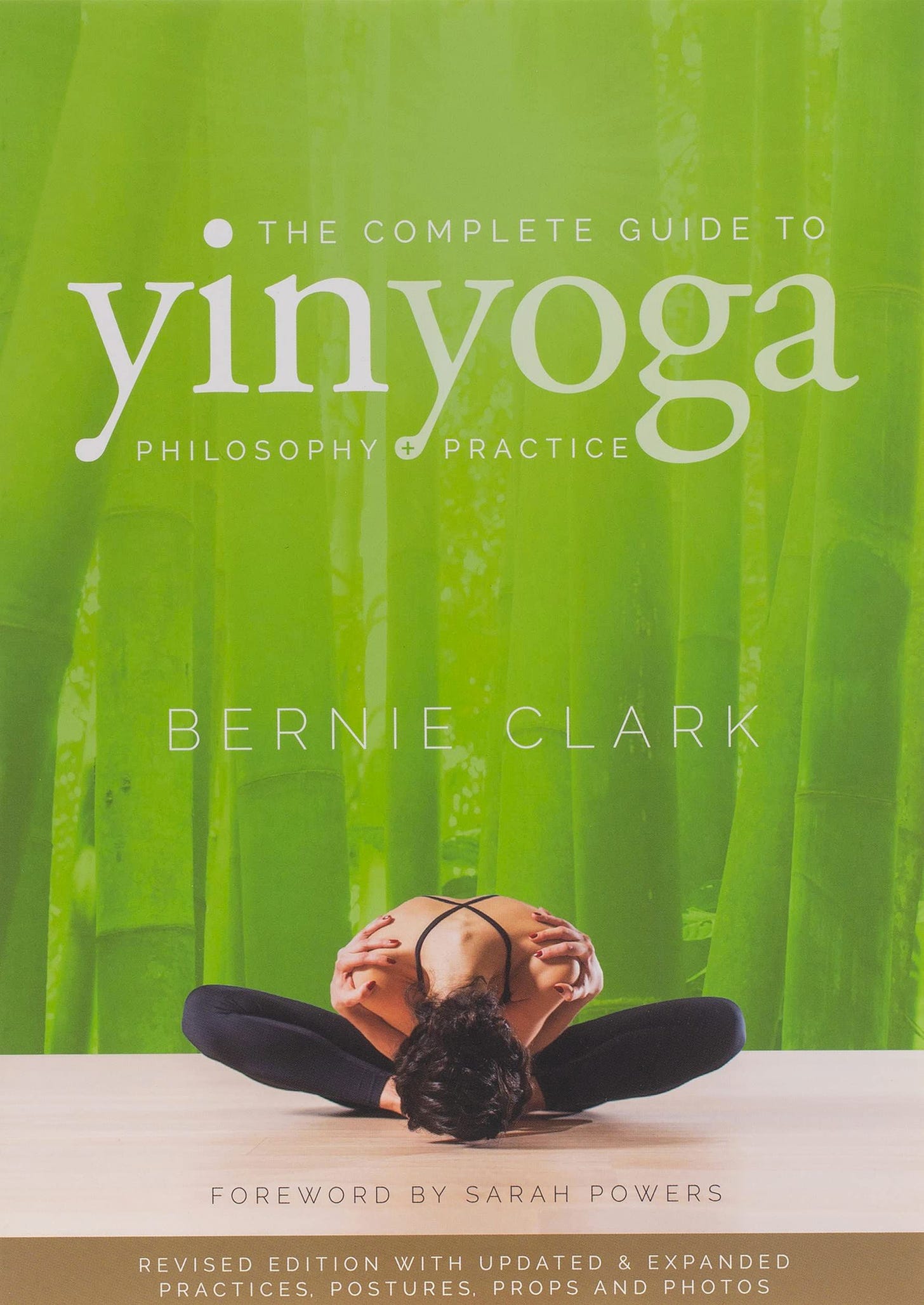“The Complete Guide to Yin Yoga’ by Bernie Clark