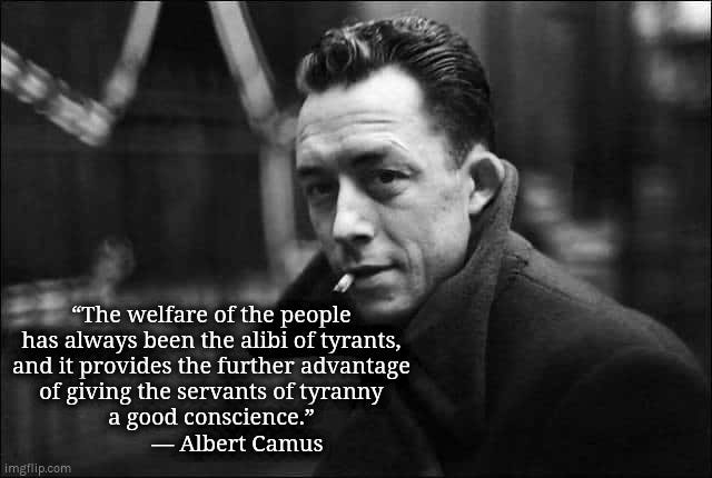 The welfare of the people has always been the alibi of tyrants - Imgflip
