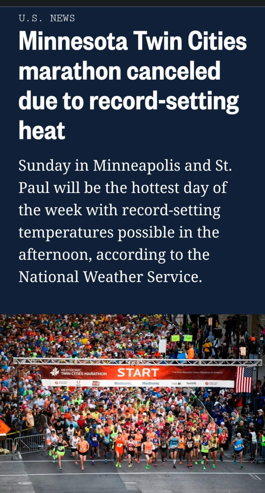 May be an image of text that says 'U.S. NEWS Minnesota Twin Cities marathon canceled due to record-setting heat Sunday in Minneapolis and St. Paul will be the hottest day of the week with record-setting temperatures possible in the afternoon, according to the National Weather Service. F ÛWE MARATHON START Sote Medtronic'