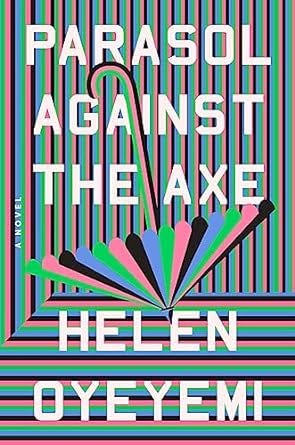 Parasol Against the Axe by Helen Oyeyemi book cover