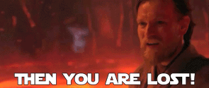 cena do filme Star Wars 3 onde Obi Wan Kennobi diz "Then you are lost"