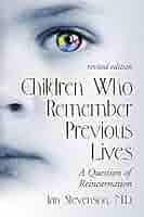 Children Who Remember Previous Lives: A Question of Reincarnation :  Stevenson, Ian: Amazon.in: Books