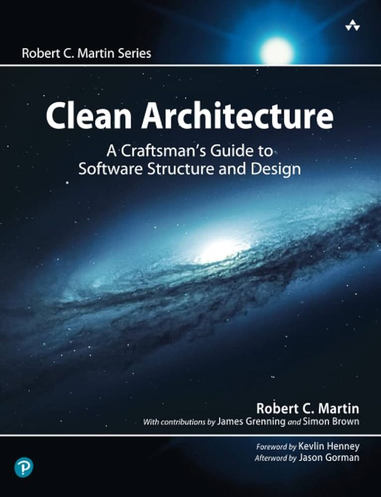 Clean Architecture: A Craftsman's Guide to Software Structure and Design  (Robert C. Martin Series): Martin, Robert: 9780134494166: Amazon.com: Books
