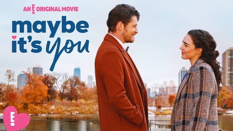 Maybe It's You (Movie, 2023) - MovieMeter.com