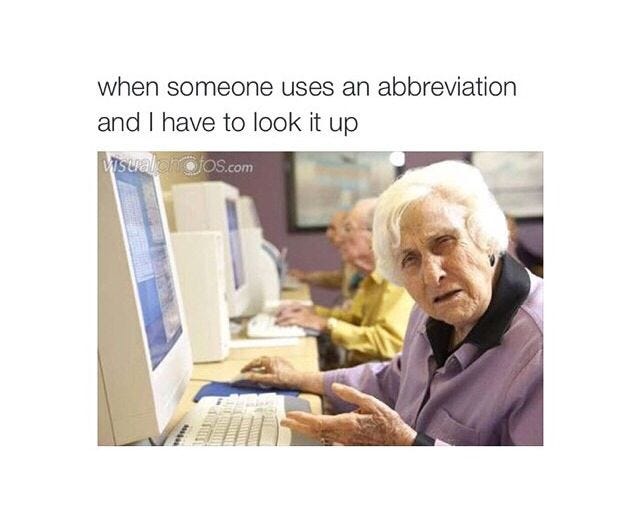 When you have to look up an abbreviation | Memes, Hilarious, Laugh