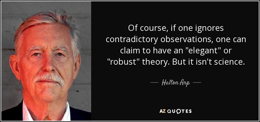 Halton Arp quote: Of course, if one ignores contradictory observations ...