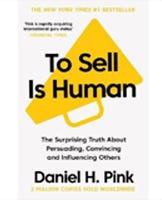 Book cover — To Sell Is Human: The Surprising Truth About Persuading, Convincing, and Influencing Others by Daniel Pink
