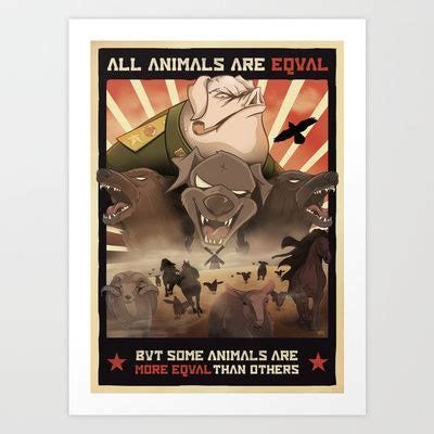 Animal Farm: All Animals Are Equal. But Some Animals Are More Equal ...